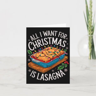 Merry Xmas All I Want For Christmas Lasagne Men Wo Card