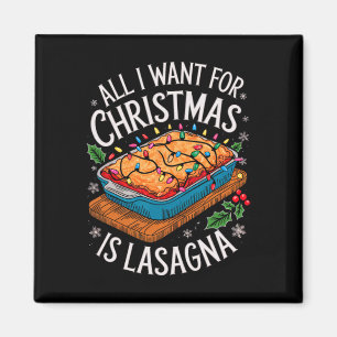 Merry Xmas All I Want For Christmas Lasagne Men Wo Magnet
