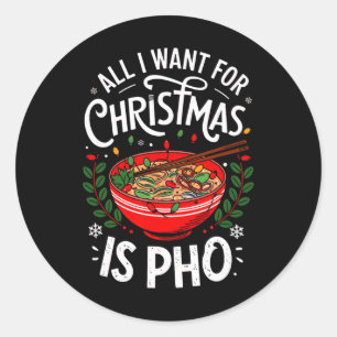 Merry Xmas All I Want For Christmas Pho Men Women  Classic Round Sticker