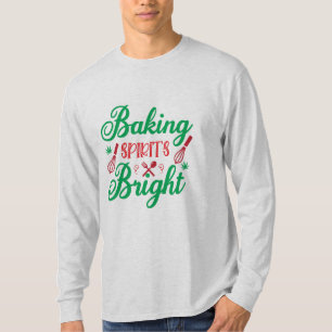 Merry Xmas Baking Spirits Bright T-Shirt