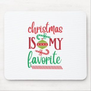 Merry Xmas Christmas Is My Favourite Mouse Pad