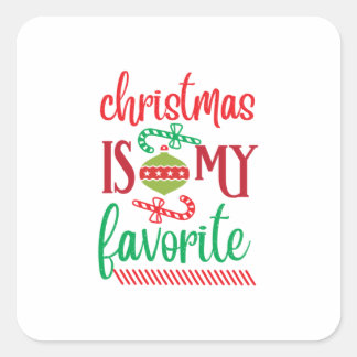 Merry Xmas Christmas Is My Favourite Square Sticker
