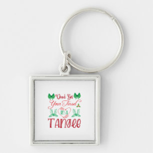 Merry Xmas Do Not Get Your Tinsel In A Tangie Key Ring