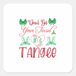 Merry Xmas Do Not Get Your Tinsel In A Tangie Square Sticker