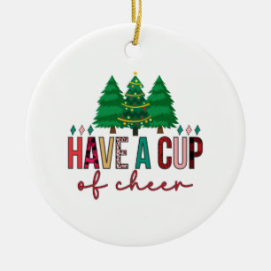 Merry Xmas Have A Cup Of Cheer Ceramic Tree Decoration