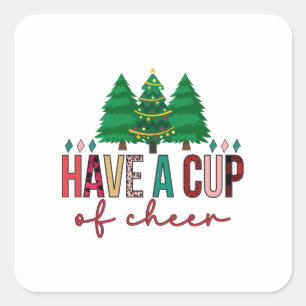Merry Xmas Have A Cup Of Cheer Square Sticker