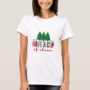 Merry Xmas Have A Cup Of Cheer T-Shirt