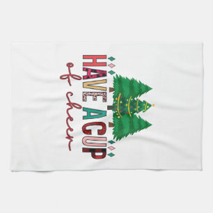 Merry Xmas Have A Cup Of Cheer Tea Towel