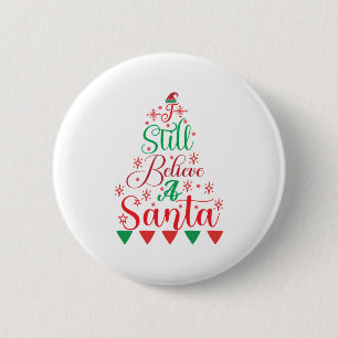 Merry Xmas I Still Believe A Santa 6 Cm Round Badge