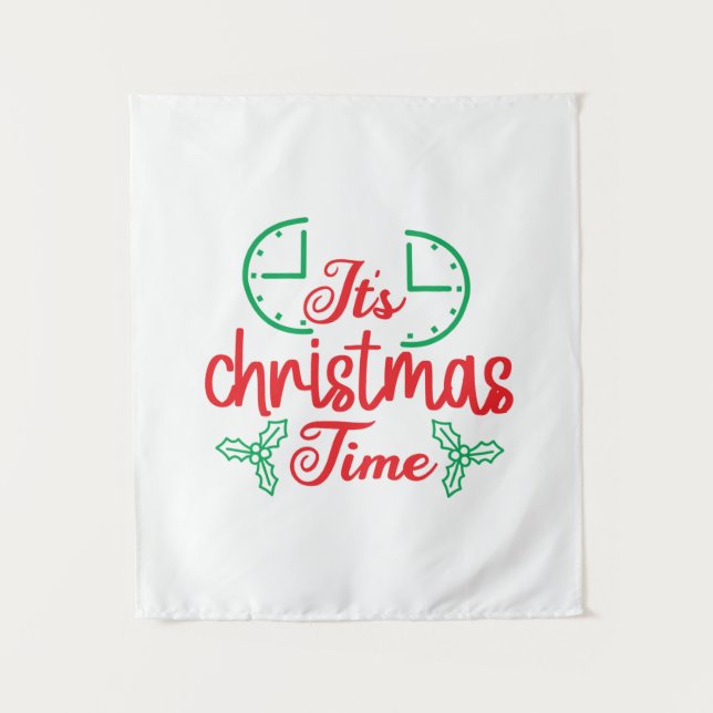 Merry Xmas It Is Christmas Time Tapestry (Front)