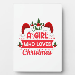 Merry Xmas Just A Girl Who Loves Christmas Plaque