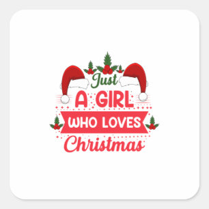 Merry Xmas Just A Girl Who Loves Christmas Square Sticker