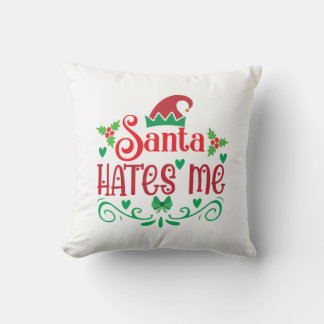 Merry Xmas Santa Hates Me Cushion