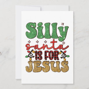 Merry Xmas Silly Santa Is For Jesus Holiday Card