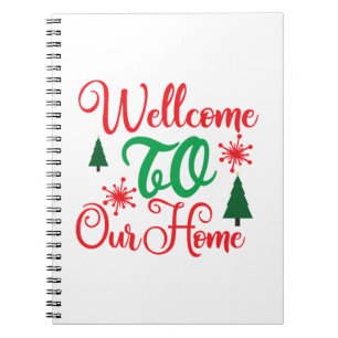Merry Xmas Welcome To Our Home Notebook