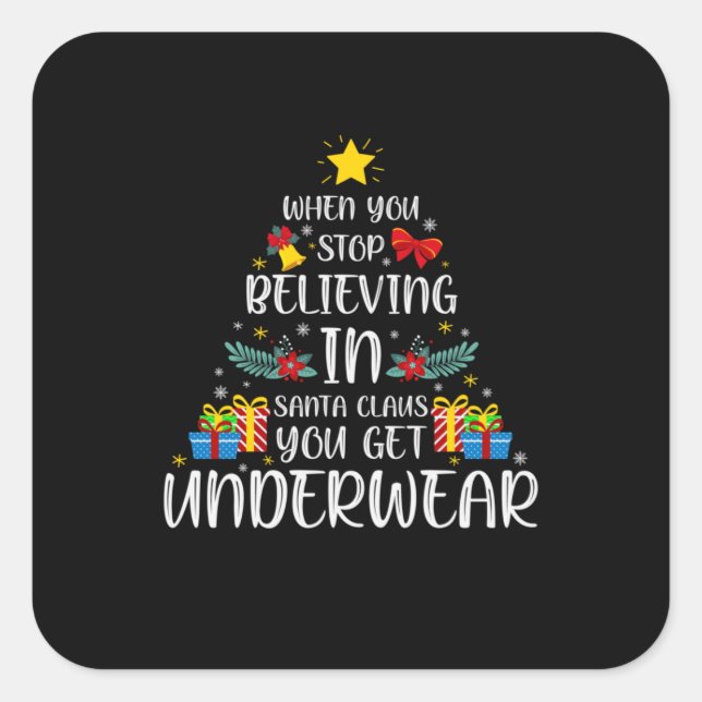 Merry Xmas When You Stop Believing In Square Sticker (Front)