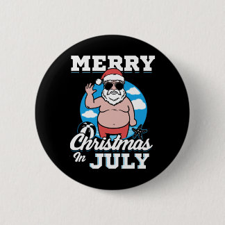 Merrychristmas In July Funny Santa  6 Cm Round Badge