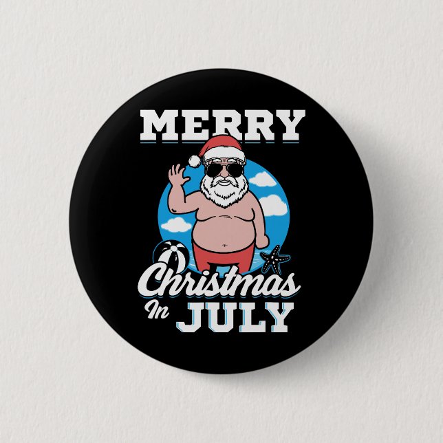 Merrychristmas In July Funny Santa  6 Cm Round Badge (Front)