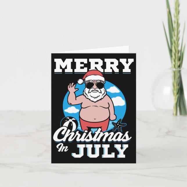 Merrychristmas In July Funny Santa  Card (Front)