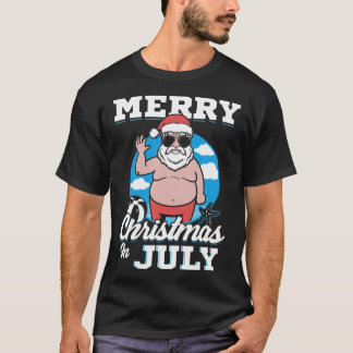 Merrychristmas In July Funny Santa  T-Shirt