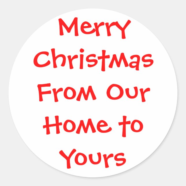MerryChristmasFrom Our Home to Yours Classic Round Sticker (Front)