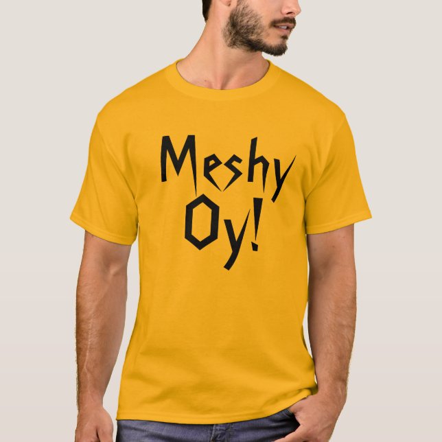 Meshy Oy! Funny t-shirt (Front)