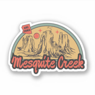 Mesquite Creek, Arizona  Sticker