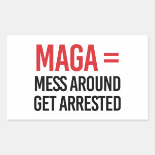 Mess Around Get Arrested Rectangular Sticker