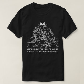 Mess is a Sign of Progress T-Shirt