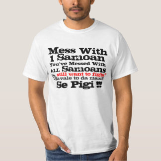Mess, With, 1, Samoan, You've Messed With, ALL,... T-Shirt