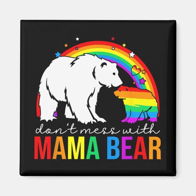Mess With Mama Bear Lgbt Pride Funny Mum Mothers D Magnet (Front)