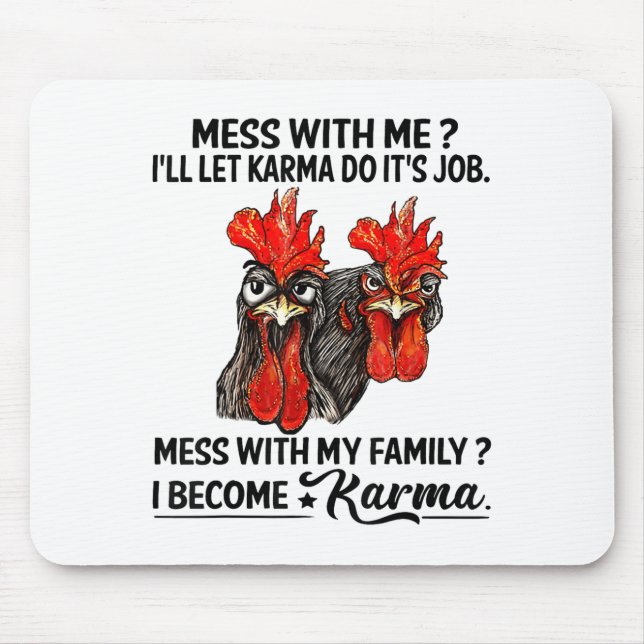 Mess With Me I'll Let Karma Do It's Job Mess With  Mouse Pad (Front)