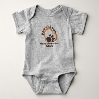 Mess With Me? My Big Brother Has Paws Baby Bodysuit