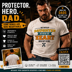 Mess With My Daughter Break Her Heart Edgy Dad T-Shirt