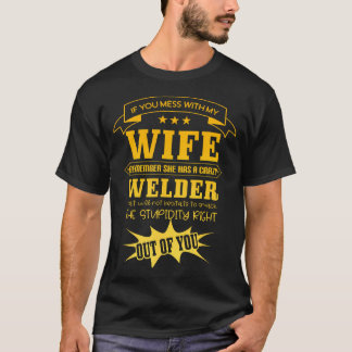 Mess With My Wife Remember She Has A Crazy T-Shirt