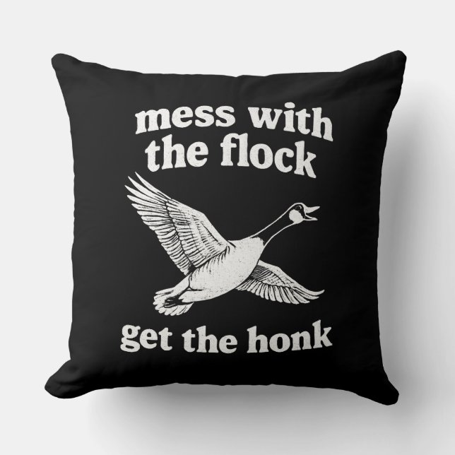 Mess With The Flock, Get The Honk" Cushion (Front)