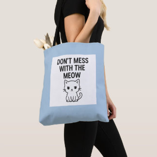 Mess With the Meow – Sweet but Psycho Cat Tote Bag