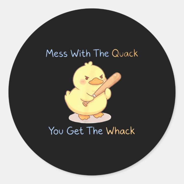 Mess With The Quack You Get The Whack Funny Duck M Classic Round Sticker (Front)