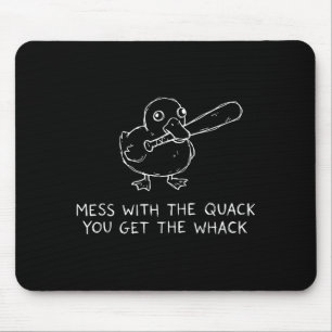 Mess With The Quack You Get The Whack Funny Duck M Mouse Pad