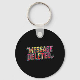 _message Deleted_ Chat Fun Sarcastic Funny Quote Key Ring
