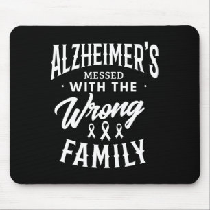 Messed With The Wrong Family Heimer's Disease 1 Mouse Pad