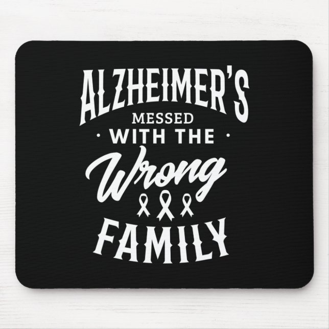 Messed With The Wrong Family Heimer's Disease 1  Mouse Pad (Front)