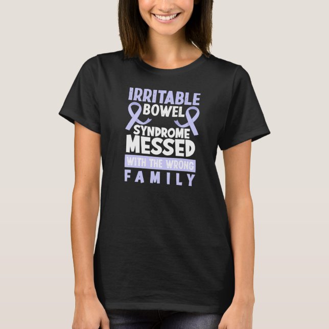 Messed With Wrong Family Irritable Bowel Syndrome  T-Shirt (Front)