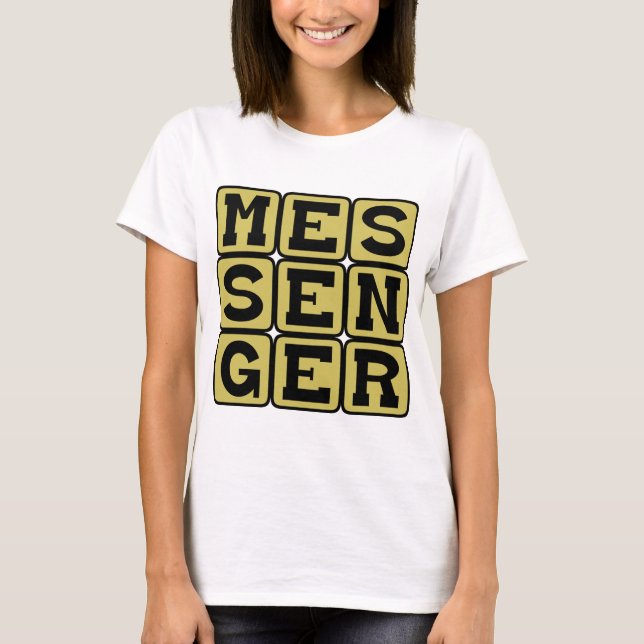 Messenger, One Who Delivers T-Shirt (Front)