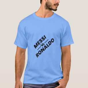 Messi vs Ronaldo  T-Shirt