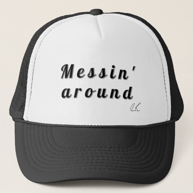 Messin' around hat (Front)