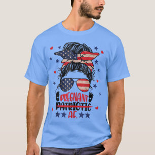 Messy Bun 4th Of July Patriotic Af Pregnant Pregna T-Shirt