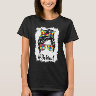 Messy Bun Be Kind Autism Awareness Women Girls Mum T-Shirt