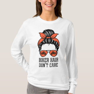 Messy Bun Bike Lovers Biker Hair Don't Care T-Shirt
