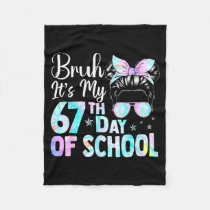 Messy Bun Bruh It's My 67th Day Of School Students Fleece Blanket